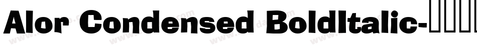 Alor Condensed BoldItalic字体转换